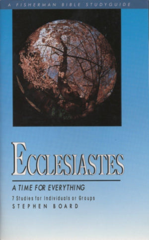 Ecclesiastes: A Time for Everything (Fisherman Bible Studyguide Series),Used