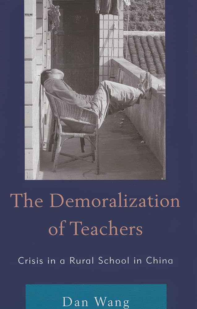 The Demoralization of Teachers: Crisis in a Rural School in China (Emerging Perspectives on Education in China),Used