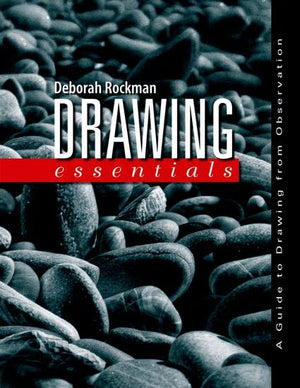 Drawing Essentials: A Guide to Drawing from Observation,New