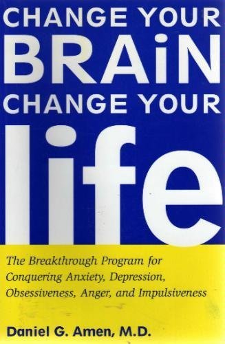 Change Your Brain, Change Your Life: The Breakthrough Program for Conquering Anxiety, Depression, Ob,Used