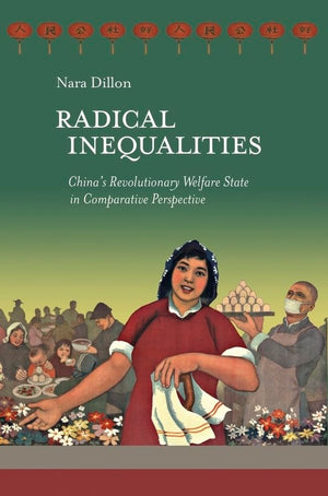 Radical Inequalities: China's Revolutionary Welfare State in Comparative Perspective (Harvard East Asian Monographs),Used