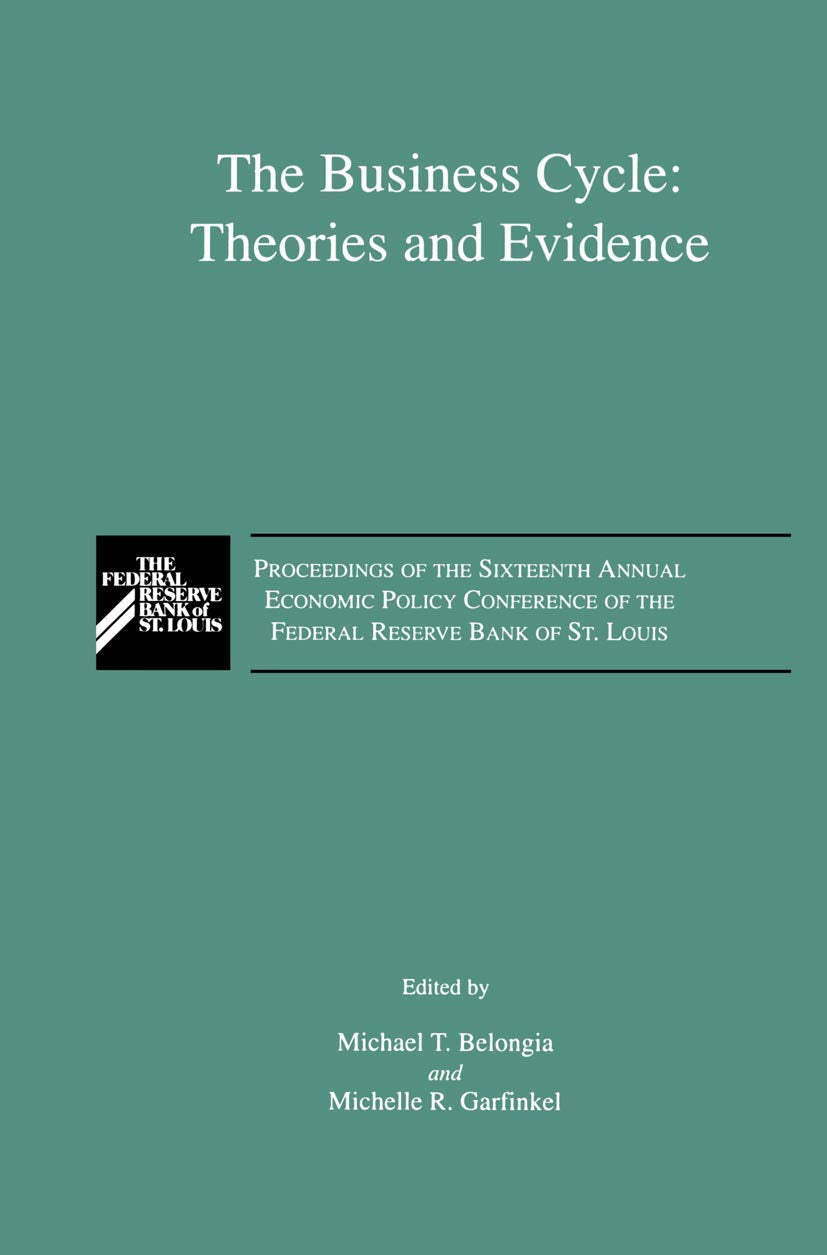 The Business Cycle: Theories and Evidence Proceedings of the Sixteenth Annual Economic Policy Conference of the Federal Reserve,Used