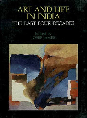 Art And Life In India: The Last Four Decades,Used