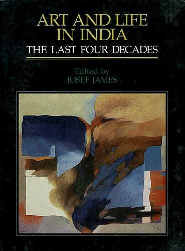 Art And Life In India: The Last Four Decades,Used