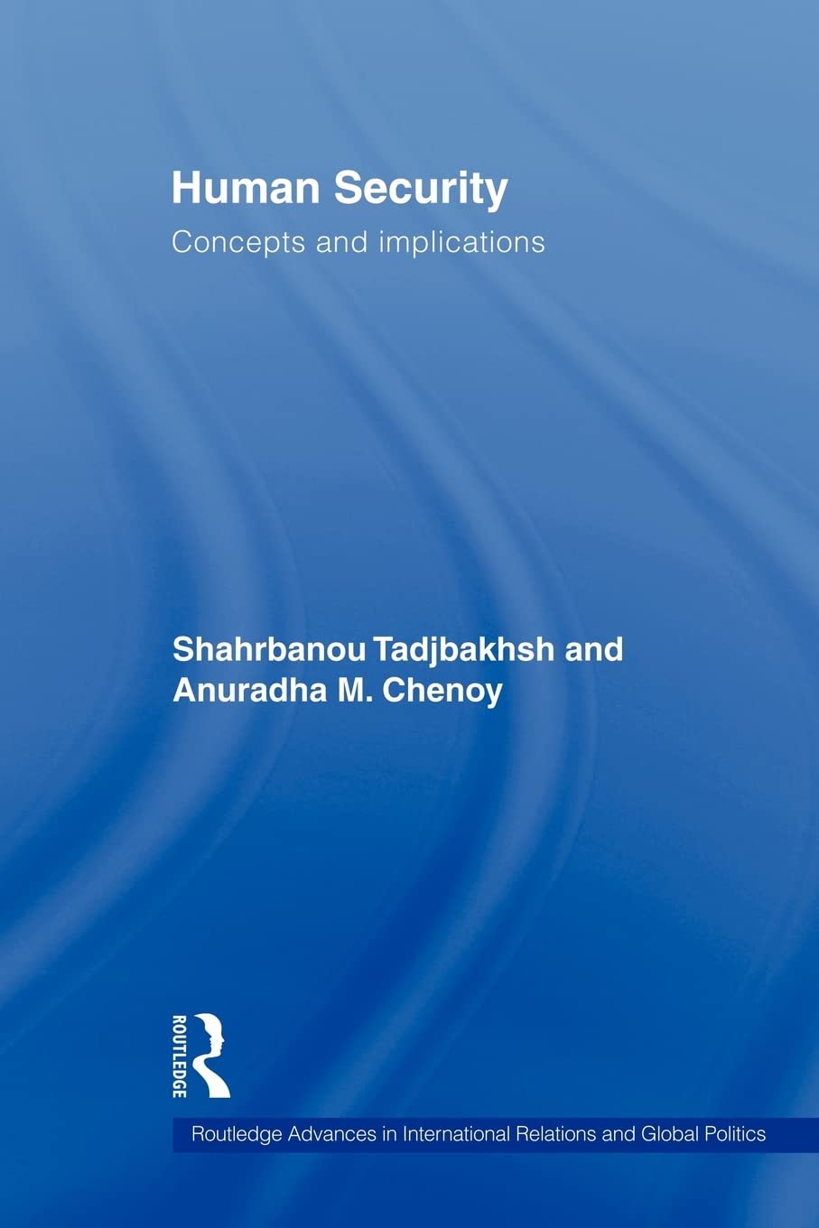 Human Security: Concepts and implications (Routledge Advances in International Relations and Global Politics),Used