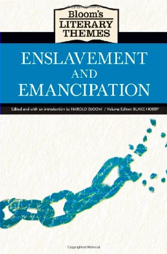 Enslavement and Emancipation (Bloom's Literary Themes),Used