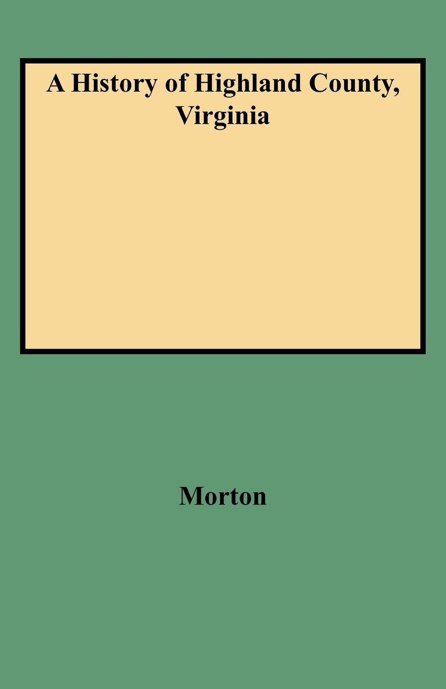 A History Of Highland County, Virginia,Used