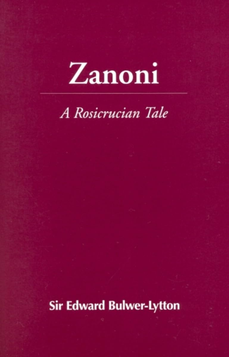 Zanoni: A Rosicrucian Tale,New