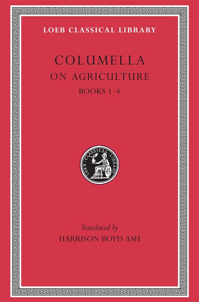 Columella: On Agriculture, Volume I, Books Iiv (Loeb Classical Library No. 361),Used