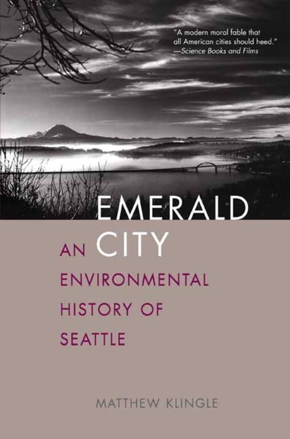 Emerald City: An Environmental History of Seattle (The Lamar Series in Western History),New