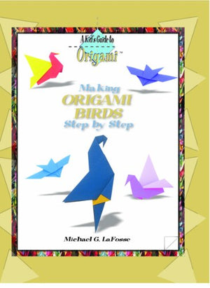 Making Origami Birds Step by Step (Kid's Guide to Origami),Used