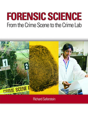 Forensic Science: From the Crime Scene to the Crime Lab,New