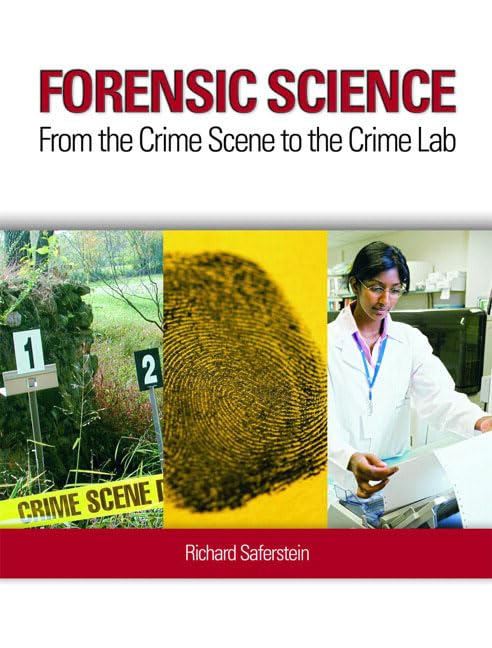 Forensic Science: From the Crime Scene to the Crime Lab,New