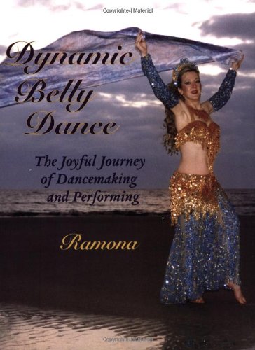 Dynamic Belly Dance, The Joyful Journey of Dancemaking and Performing,Used