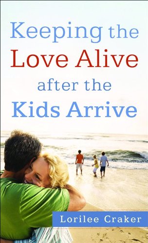 Keeping the Love Alive after the Kids Arrive,Used