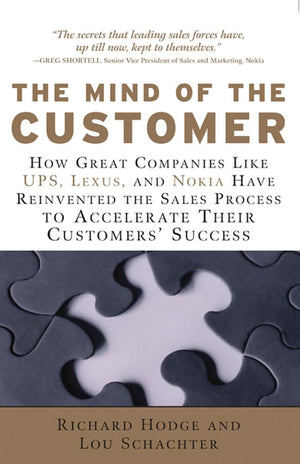 The Mind of the Customer: How the World's Leading Sales Forces Accelerate Their Customers' Success,New