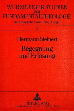 Begegnung und Erlsung: Der Mensch als soteriologisches Wesen  das Existenzproblem bei Martin Buber (Wrzburger Studien zur Funda,Used