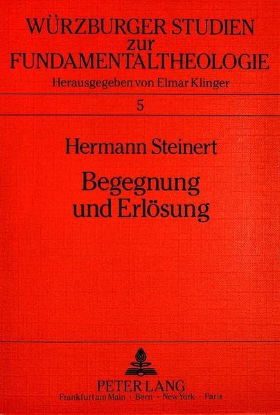Begegnung und Erlsung: Der Mensch als soteriologisches Wesen  das Existenzproblem bei Martin Buber (Wrzburger Studien zur Funda,Used