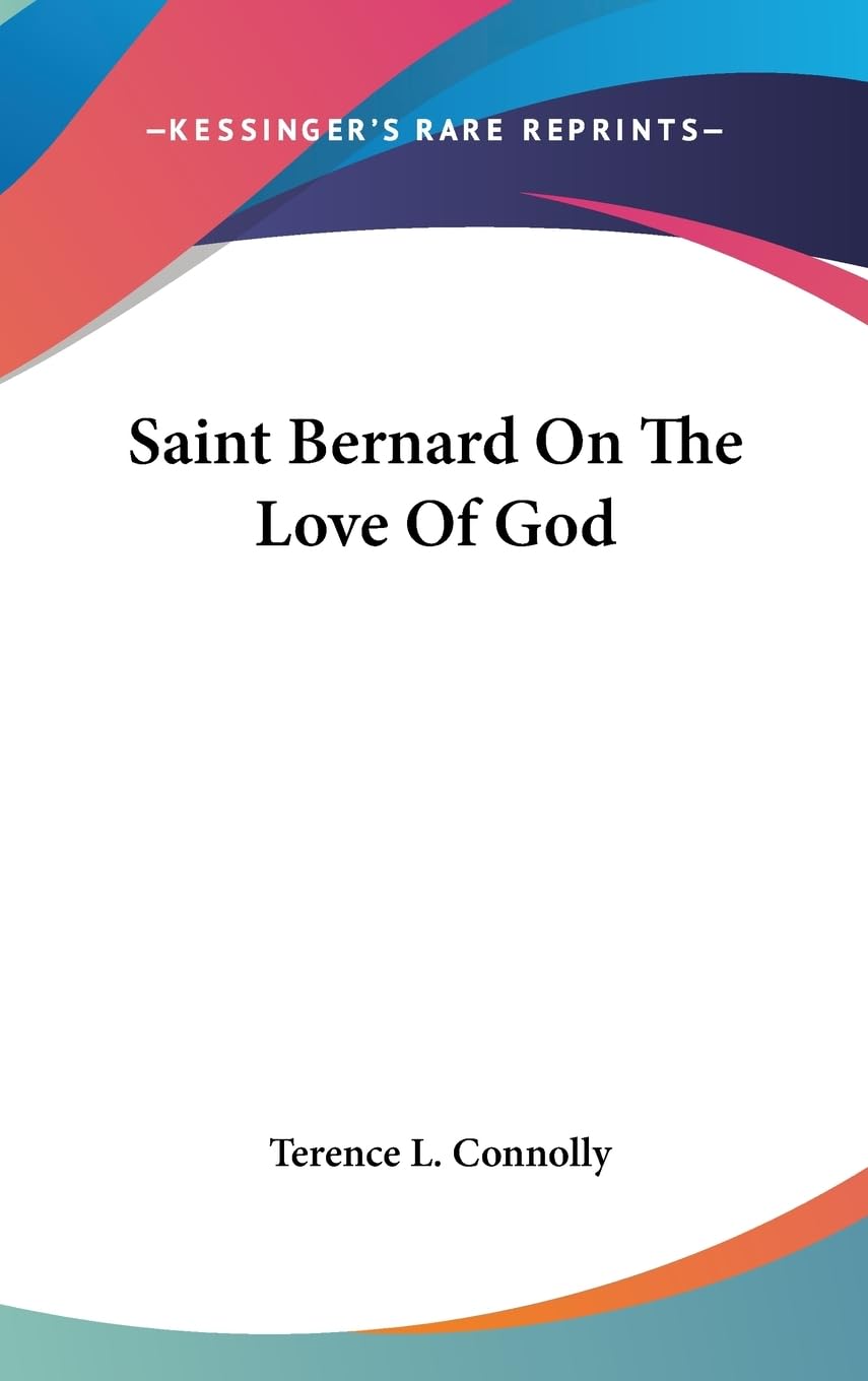 Saint Bernard On The Love Of God,New