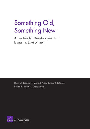 Something Old, Something New: Army Leader Development In A Dynamic Environment,New