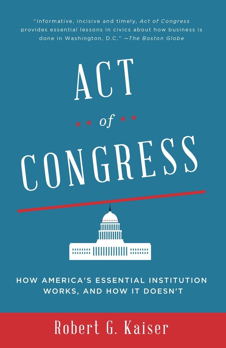 Act of Congress: How America's Essential Institution Works, and How It Doesn't,Used