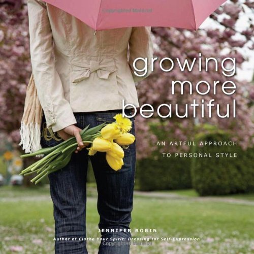 Growing More Beautiful an Artful Approach to Personal Style,Used