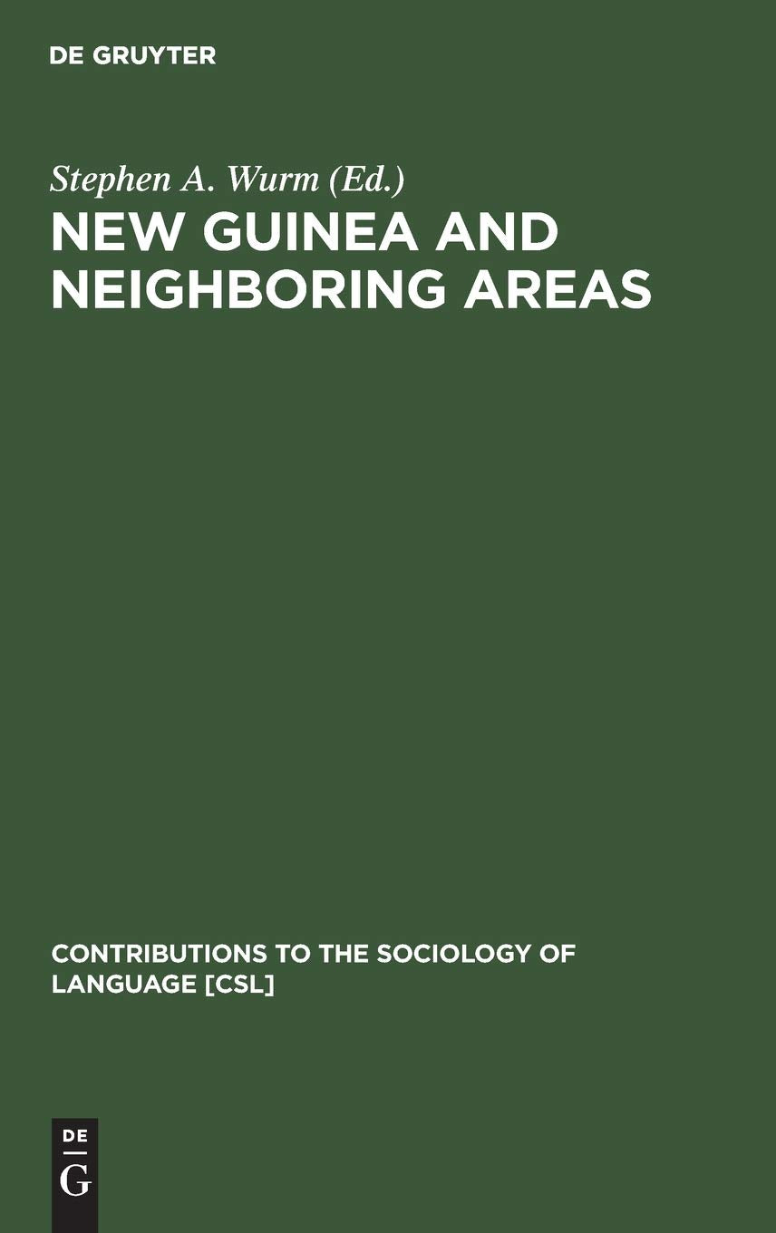 New Guinea And Neighboring Areas: A Sociolinguistic Laboratory (Contributions To The Sociology Of Language [Csl], 24),Used