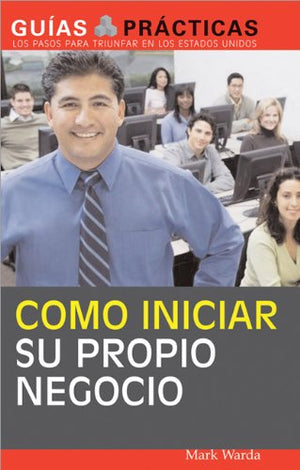 Como iniciar su propio negocio: (How to start your own business) (Guias Practicas),Used