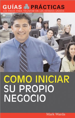 Como iniciar su propio negocio: (How to start your own business) (Guias Practicas),Used