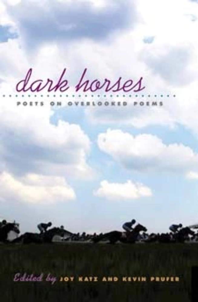 DARK HORSES: Poets on Overlooked Poems,Used