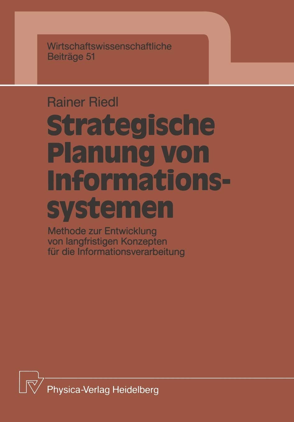Strategische Planung von Informationssystemen: Methode zur Entwicklung von langfristigen Konzepten fr die Informationsverarbeitu,Used