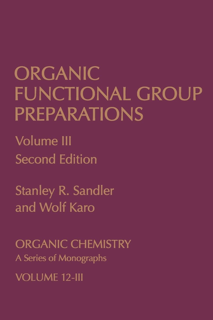 Organic Functional Group Preparations: Volume 3 (Organic Functional Group Preparations, ThreeVolume Set),Used