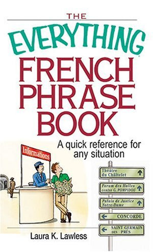 Everything French Phrase Book: A Quick Reference For Any Situation,Used