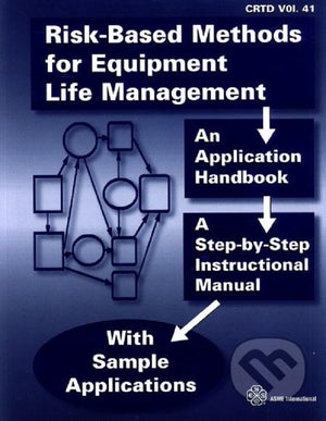RiskBased Methods for Equipment Life Management: An Application Handbook,Used