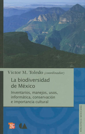 La biodiversidad de Mxico. Inventarios, manejos, usos, informtica, conservacin e importancia cultural (Spanish Edition),Used