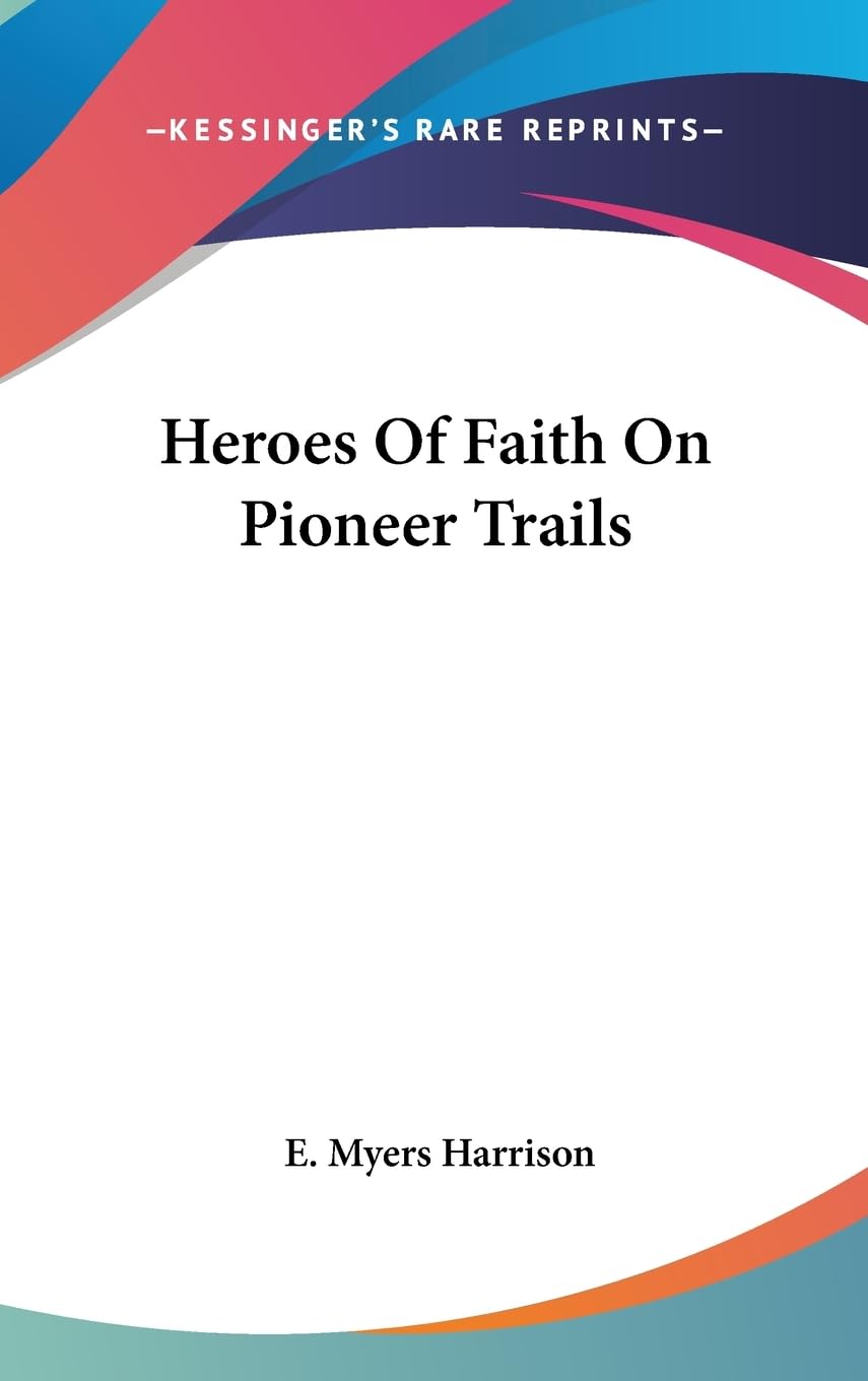 Heroes Of Faith On Pioneer Trails,New