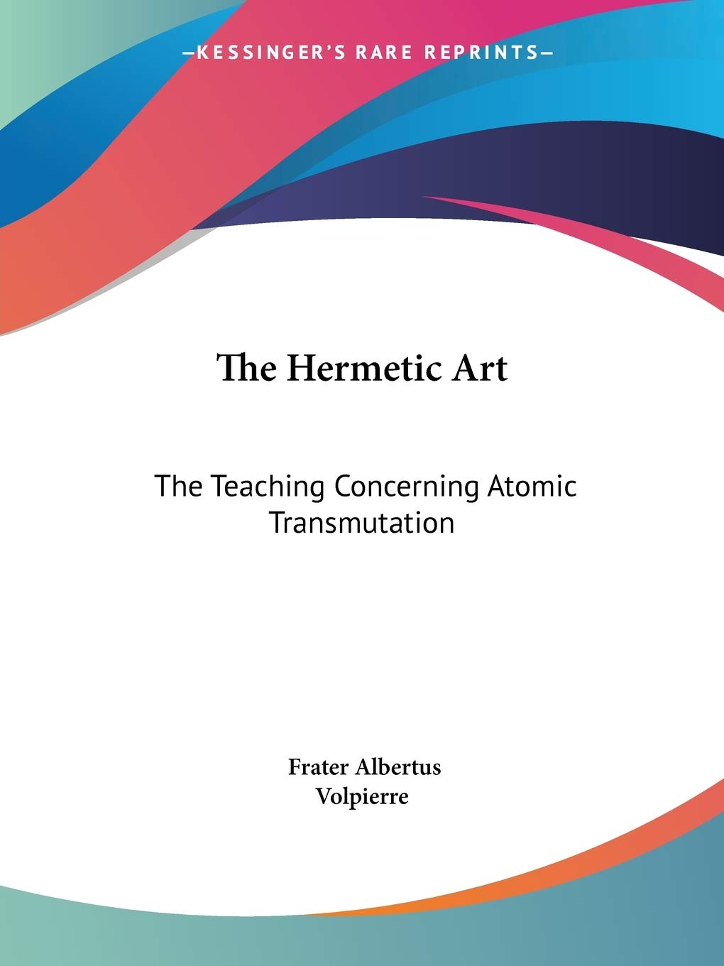 The Hermetic Art: The Teaching Concerning Atomic Transmutation,Used