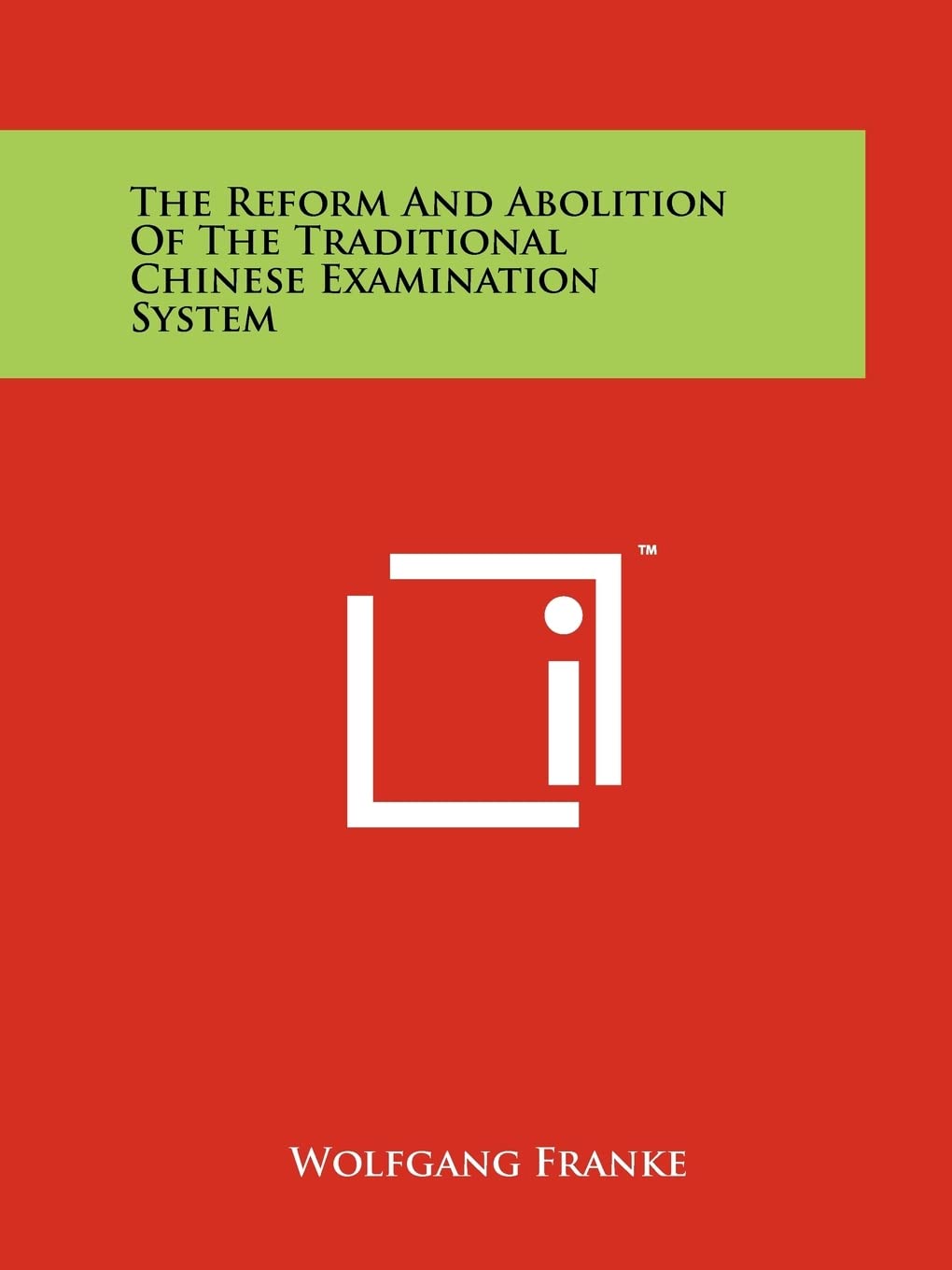 The Reform And Abolition Of The Traditional Chinese Examination System,Used