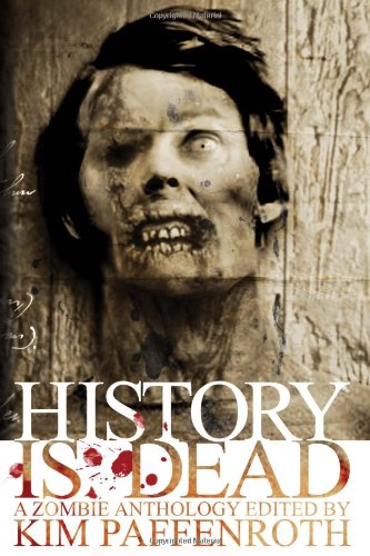 History Is Dead: A Zombie Anthology,Used