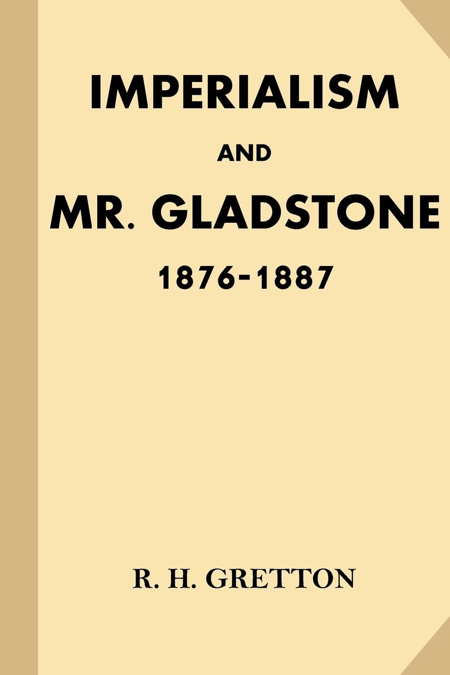 Imperialism and Mr. Gladstone: 18761887,Used