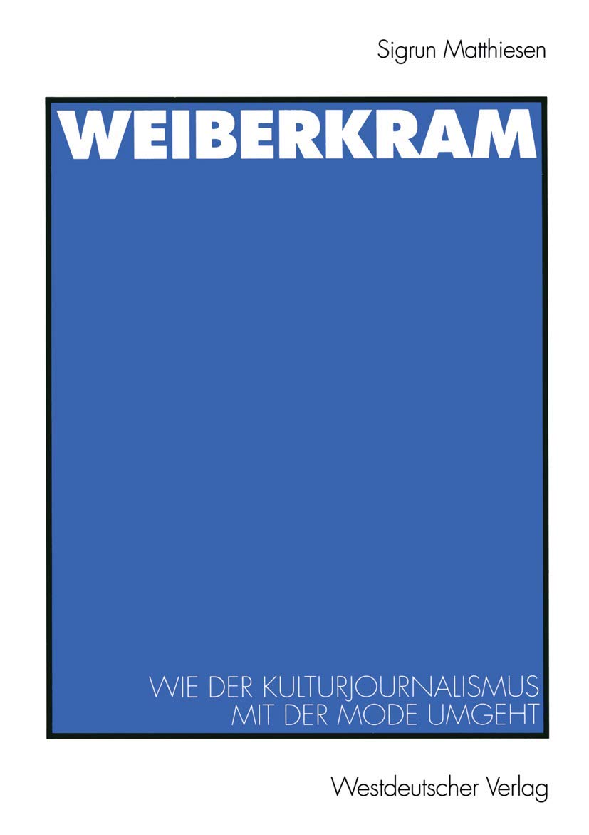 Weiberkram: Wie der Kulturjournalismus mit der Mode umgeht (Journalistik: Forschungsimpulse fr die Praxis) (German Edition),Used