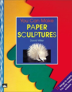 You Can Make Paper Sculptures (Little Ark Book),Used