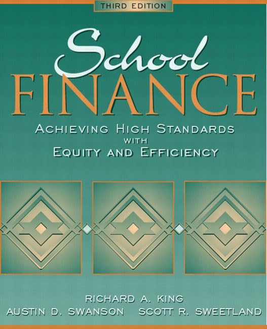 School Finance: Achieving High Standards with Equity and Efficiency (3rd Edition),Used