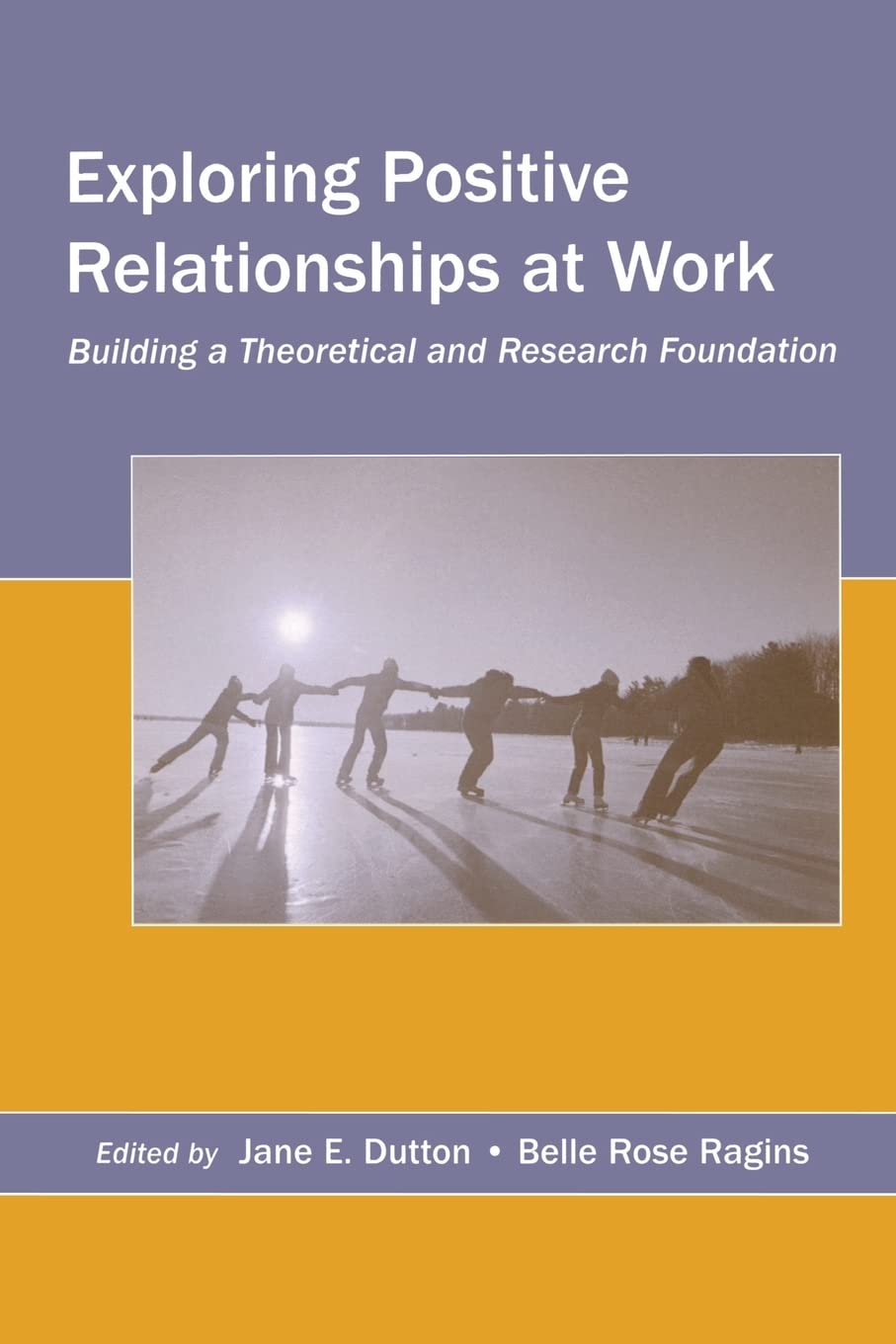 Exploring Positive Relationships at Work (Organization and Management Series),Used