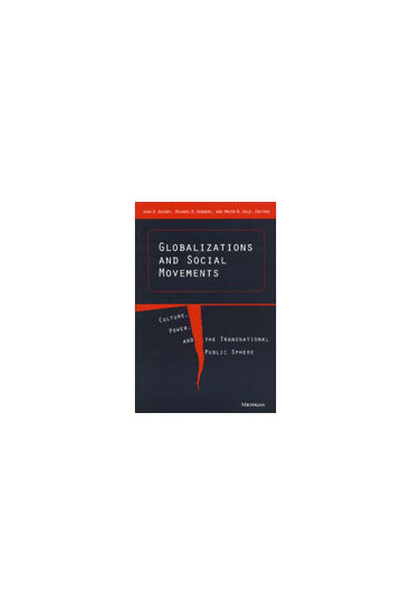 Globalizations and Social Movements: Culture, Power, and the Transnational Public Sphere,Used
