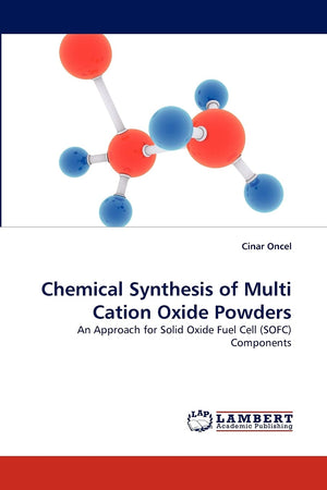 Chemical Synthesis of Multi Cation Oxide Powders: An Approach for Solid Oxide Fuel Cell (SOFC) Components,Used