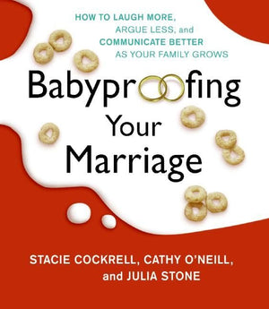 Babyproofing Your Marriage Cd: How To Laugh More, Argue Less, And Communicate Better As Your Family Grows,New