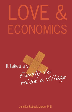 Love & Economics: It Takes a Family to Raise a Village,Used