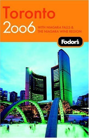 Fodor's Toronto 2006: With Niagara Falls & the Niagara Wine Region (Travel Guide),Used