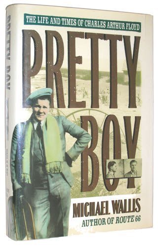 Pretty Boy: The Life And Times Of Charles Arthur Floyd